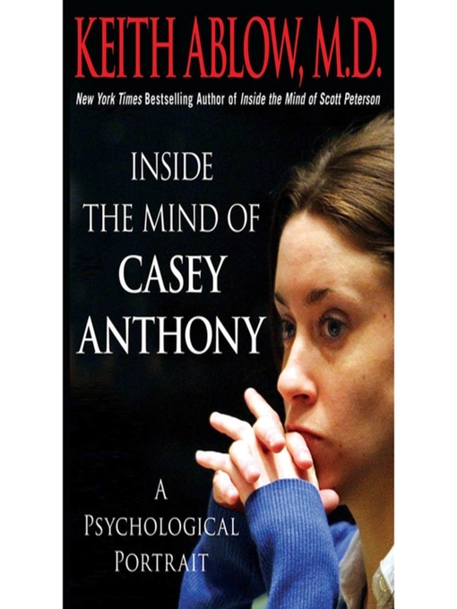 Title details for Inside the Mind of Casey Anthony by Keith Russell Ablow, MD - Available
